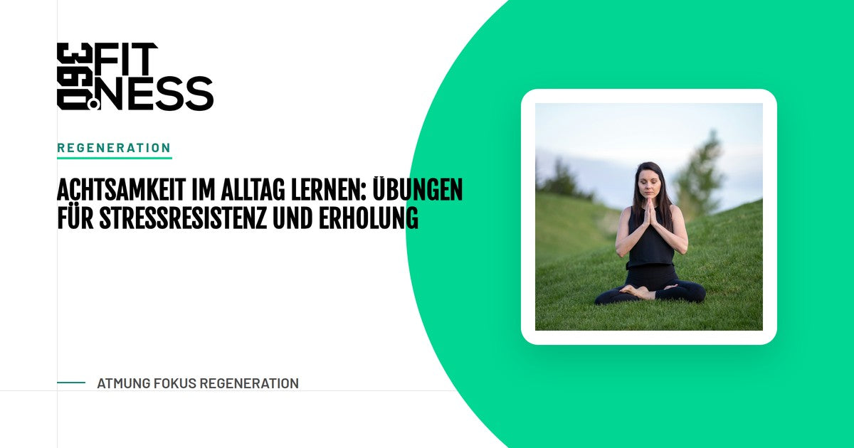 Achtsamkeit im Alltag lernen: Übungen für Stressresistenz und Erholung