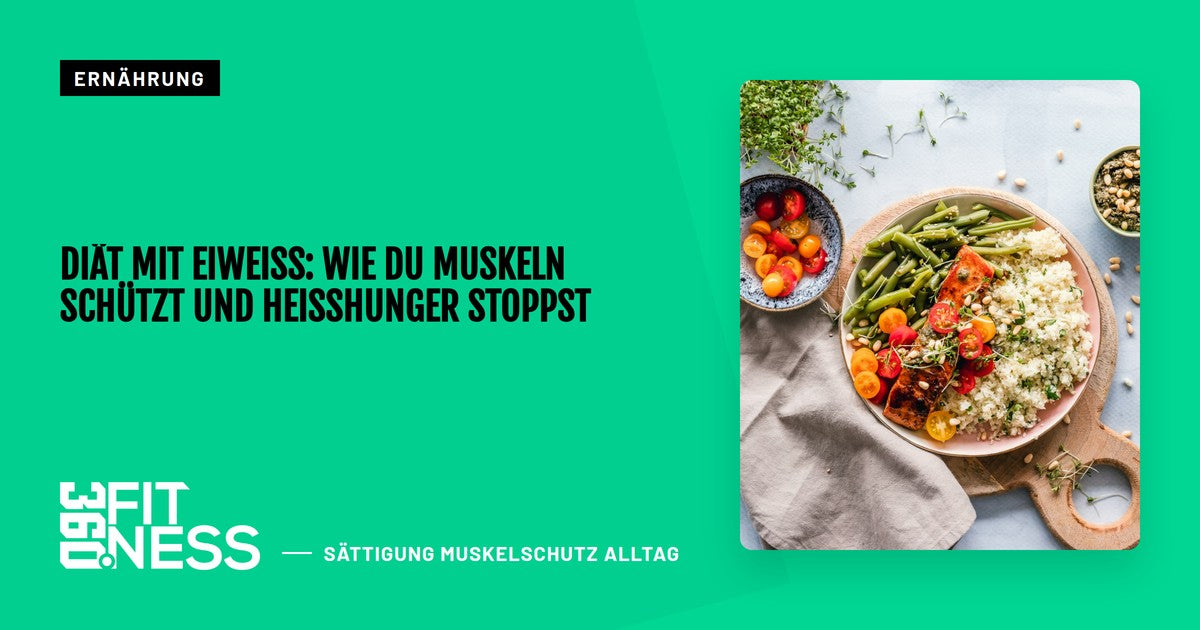 Diät mit Eiweiß: Wie du Muskeln schützt und Heißhunger stoppst