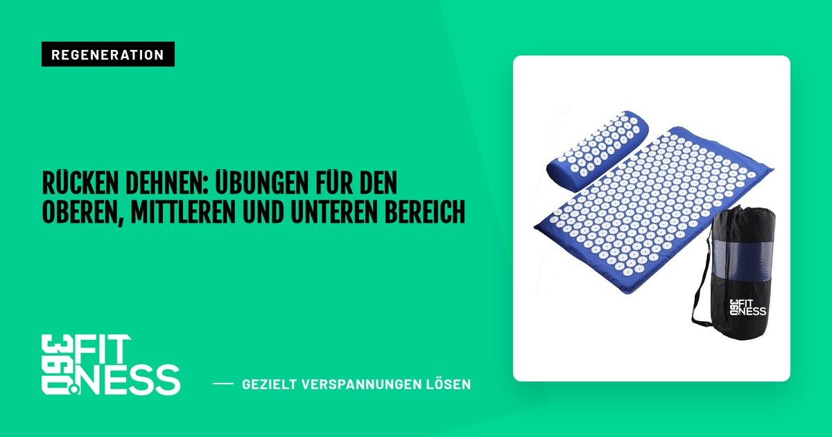 Rücken dehnen: Übungen für den oberen, mittleren und unteren Bereich