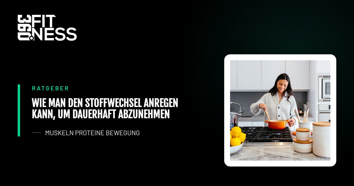 Wie man den Stoffwechsel anregen kann, um dauerhaft abzunehmen