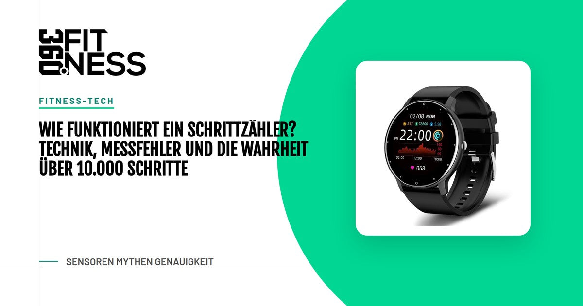 Wie funktioniert ein Schrittzähler? Technik, Messfehler und die Wahrheit über 10.000 Schritte